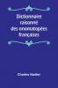 Dictionnaire raisonné des onomatopées françaises