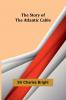 The Story of the Atlantic Cable