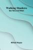 Walking Shadows