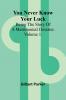 You Never Know Your Luck; being the story of a matrimonial deserter. Volume 1.