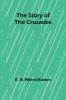 The Story of the Crusades