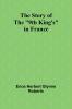 The Story of the 9th King's in France