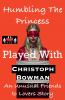 Humbling The Princess - Played With
