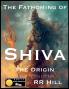 The Fathoming of Shiva - The Origin