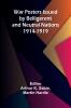 War Posters Issued by Belligerent and Neutral Nations 1914-1919