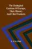 The zoological gardens of Europe their history and chief features