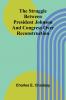 The Struggle between President Johnson and Congress over Reconstruction