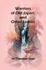 Warriors of Old Japan and Other Stories