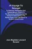 A Voyage to Senegal; Or Historical philosophical and political memoirs relative to the discoveries establishments and commerce of Europeans in the Atlantic Ocean from Cape Blanco to the river of Sierra Leone