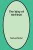 The Way Of All Flesh