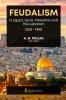 Feudalism in Egypt Syria Palestine and the Lebanon 1250 - 1900