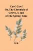 Caw! Caw! Or The Chronicle of Crows A Tale of the Spring-time