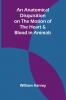 An Anatomical Disquisition on the Motion of the Heart & Blood in Animals