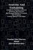 Anatomy and Embalming; A Treatise on the Science and Art of Embalming the Latest and Most Successful Methods of Treatment and the General Anatomy Relating to this Subject