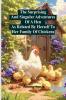 The Surprising and Singular Adventures of a Hen as Related by Herself to Her Family of Chickens