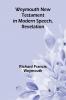 Weymouth New Testament In Modern Speech Revelation