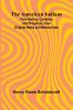 The American Indians; Their History Condition and Prospects from Original Notes and Manuscripts