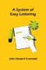 A System of Easy Lettering