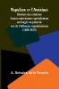 Napoléon et l'Amérique; Histoire des relations franco-américaines spécialement envisagée au point de vue de l'influence napoléonienne (1688-1815)