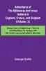 Adventures of the Ojibbeway and Ioway Indians in England France and Belgium; (Vol. 1) Being Notes of Eight Years' Travels and Residence in Europe with his North American Indian Collection