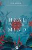 Heal Your Mind to Heal Your Body