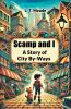Scamp and I A Story of City By-Ways