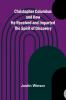 Christopher Columbus and How He Received and Imparted the Spirit of Discovery