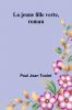 La jeune fille verte roman