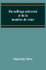 Du suffrage universel et de la manière de voter