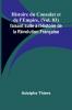 Histoire du Consulat et de l'Empire (Vol. 03); faisant suite à l'Histoire de la Révolution Française