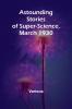 Astounding Stories of Super-Science March 1930