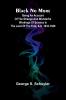Black No More; Being An Account Of The Strange And Wonderful Workings Of Science In The Land Of The Free A.D. 1933-1940