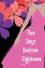 The Days Before Eighteen