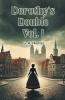 Dorothy's Double Vol. I