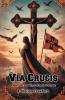 Via Crucis A Romance of the Second Crusade