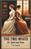 The Two Wives Or Lost And Won