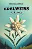 Edelweiss A Story
