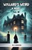 Wyllard's Weird A Novel Vol. III