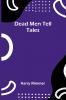 Dead Men Tell Tales