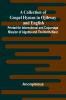 A Collection Of Gospel Hymns In Ojibway And English; Printed For International And Colportage Mission Of Algoma And The North-West