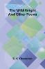 The Wild Knight and Other Poems