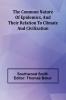 The Common Nature Of Epidemics And Their Relation To Climate And Civilization
