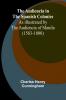 The Audiencia In The Spanish Colonies; As Illustrated By The Audiencia Of Manila (1583-1800)