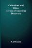 Columbus And Other Heroes Of American Discovery