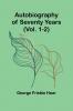 Autobiography Of Seventy Years (Vol. 1-2)