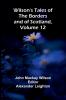 Wilson's Tales of the Borders and of Scotland Volume 12