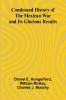 Condensed History of the Mexican War and Its Glorious Results