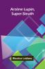Ars ne Lupin Super-Sleuth