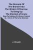 The Descent Of The Branch Into The Waters Of Sorrow To Bring Up The Election Of Grace; Being The Substance Of A Sermon Preached By J. Church Of The Surrey Tabernacle