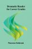 Dramatic Reader for Lower Grades